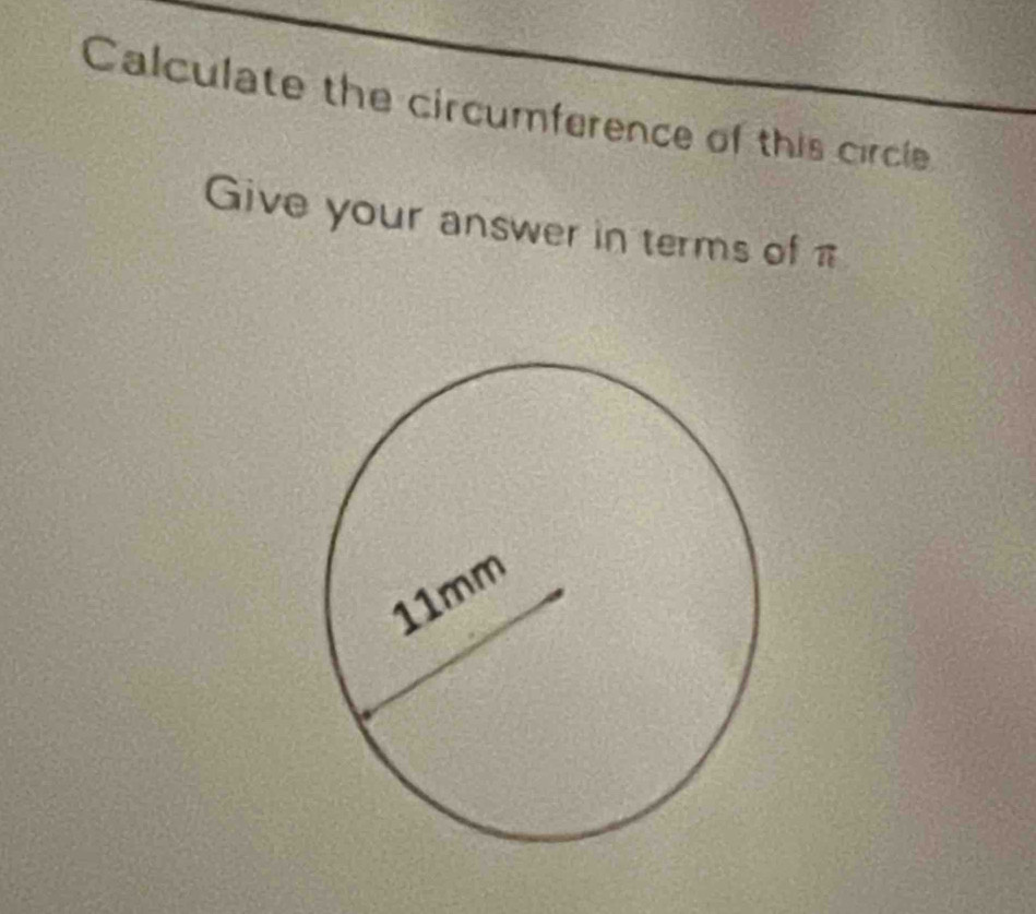 Calculate the circumference of this circle 
Give your answer in terms ofπ