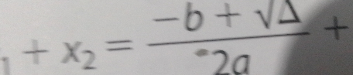 +x_2= (-b+sqrt(△ ))/2a +