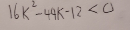 16k^2-44k-12<0</tex>