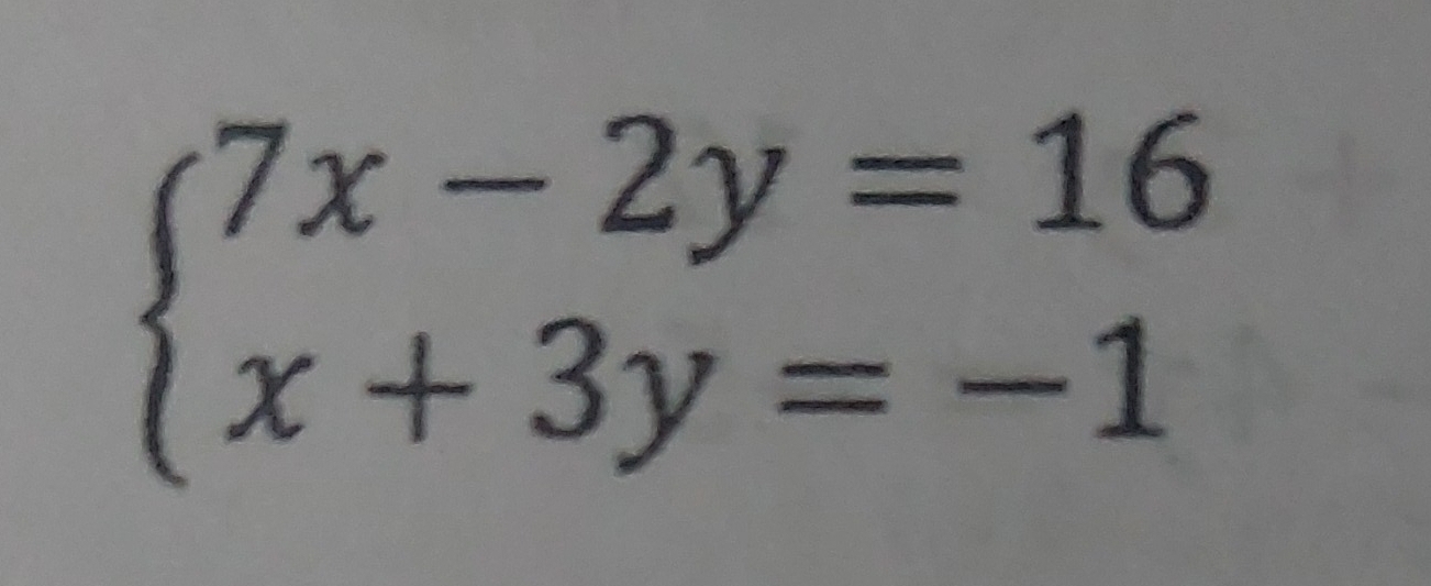 beginarrayl 7x-2y=16 x+3y=-1endarray.