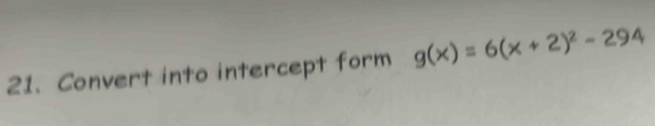 Convert into intercept form g(x)=6(x+2)^2-294