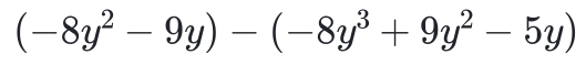 (-8y^2-9y)-(-8y^3+9y^2-5y)