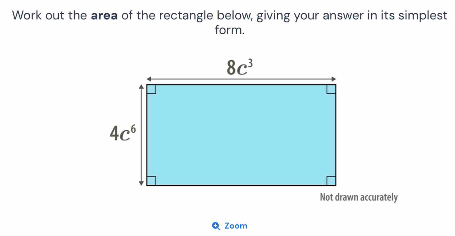 Work out the area of the rectangle below, giving your answer in its simplest
form.
Not drawn accurately
Zoom