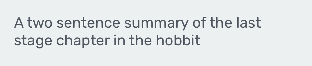 A two sentence summary of the last 
stage chapter in the hobbit