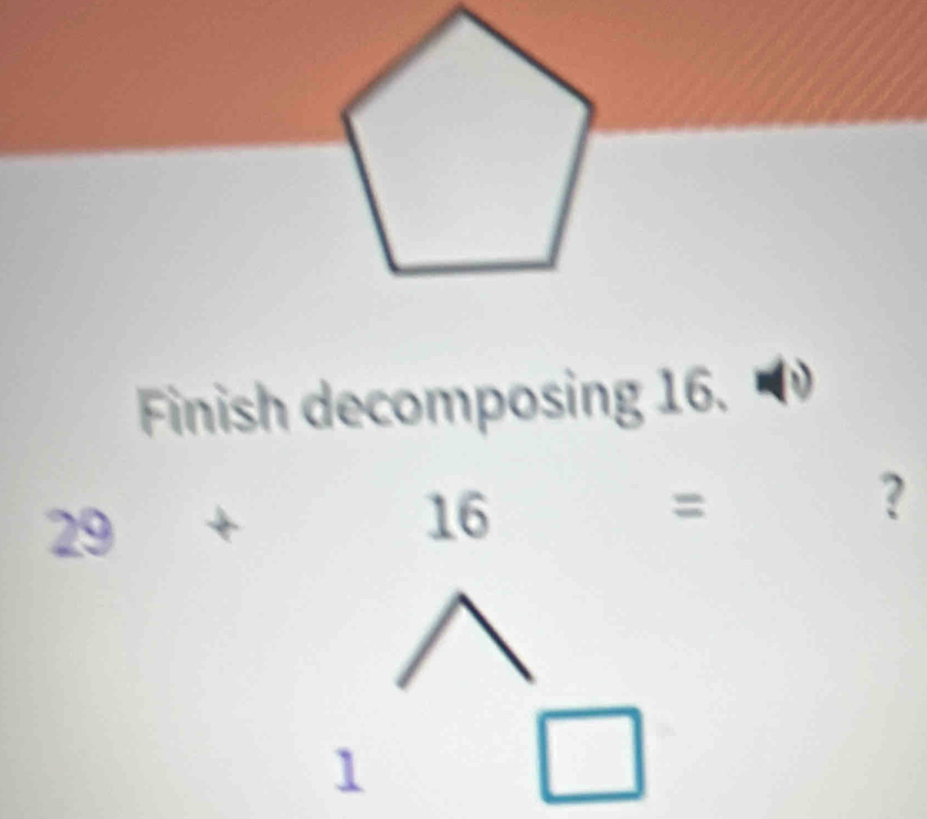 Finish decomposing 16. 
_ ^circ  9^(□)
4
16
= 
? 
1