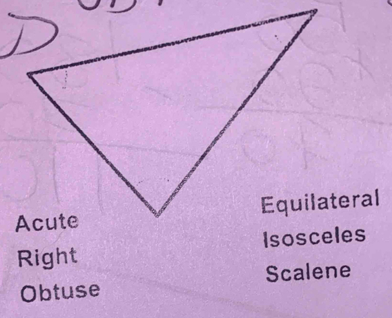 Right
Scalene
Obtuse