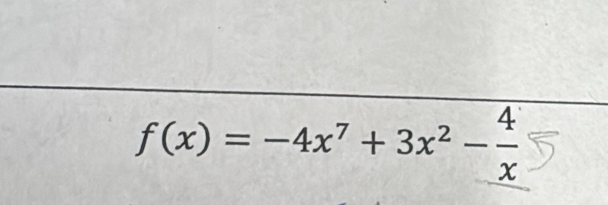 f(x)=-4x^7+3x^2- 4/x 