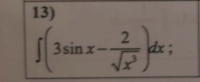 ∈t (3sin x- 2/sqrt(x^3) )dx;