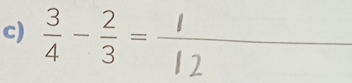  3/4 - 2/3 = _