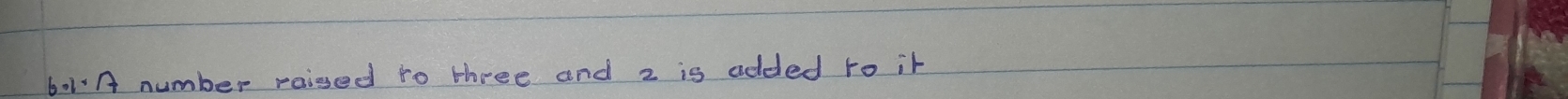 601A number raised to three and z is added ro it