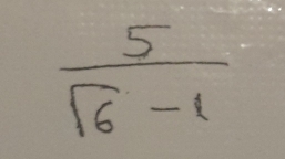  5/sqrt(6)-1 