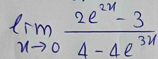 limlimits _xto 0 (2e^(2x)-3)/4-4e^(3x) 