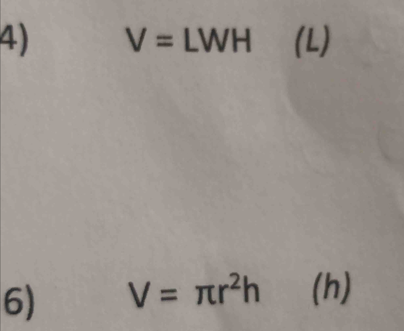 V= LV J□
6)
V=π r^2h (h)