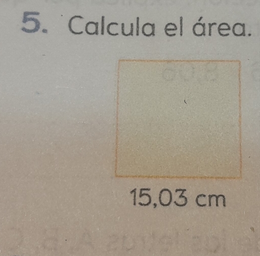 Calcula el área.