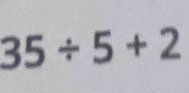 35/ 5+2