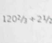 120^2/_3+2^1/_2