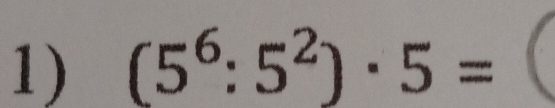 (5^6:5^2)· 5=