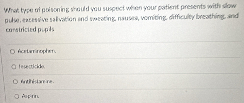 Solved: What type of poisoning should you suspect when your patient ...