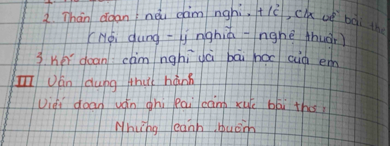 Thán dgannéu eam nghi, +/c^3 ck of bài the 
(Héi qung-linghiú-nghe thuàn) 
3 hé doan càm nghì dà bāi hoc aià em 
I Ján dupg thu hànn 
Uiei doan ván ghi eai cànb xuè bāi tho 
Nhyng eanh buom