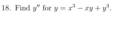 Find y'' for y=x^3-xy+y^3.