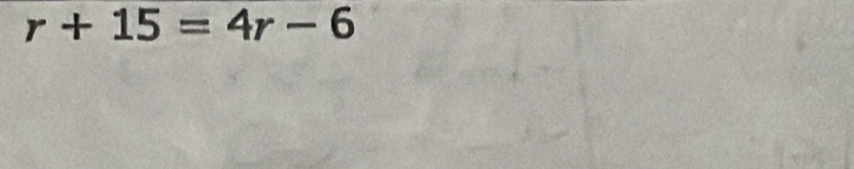 r+15=4r-6