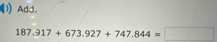 Add.
187.917+673.927+747.844=□