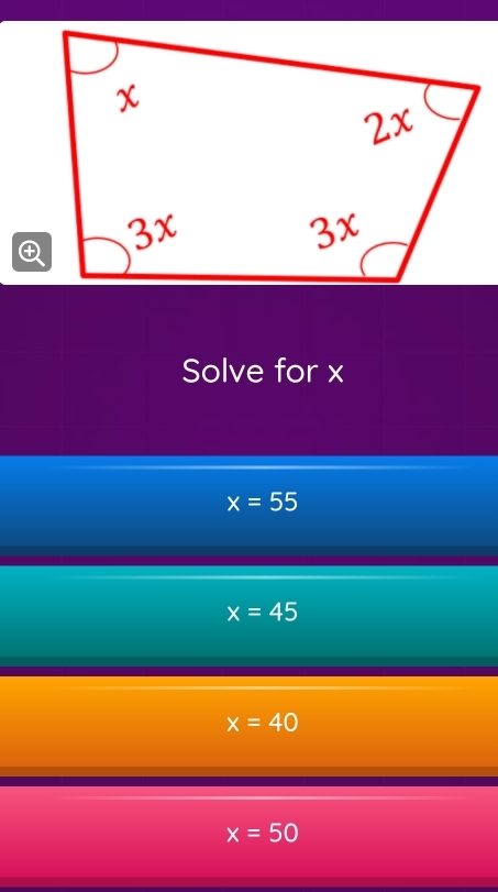 Solve for x
x=55
x=45
x=40
x=50