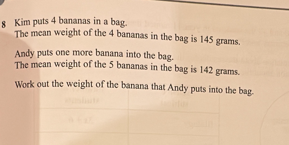 Solved: Kim puts 4 bananas in a bag. The mean weight of the 4 bananas ...
