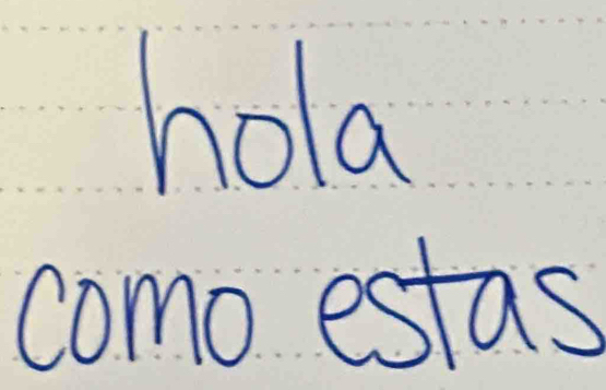 hola 
como estas