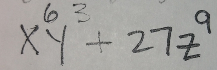 x^6y^3+27z^9