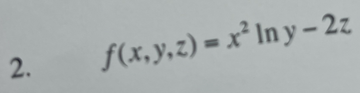 f(x,y,z)=x^2ln y-2z