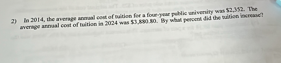 In 2014, the average annual cost of tuition for a four-year public university was $2,352. The 
average annual cost of tuition in 2024 was $3,880.80. By what percent did the tuition increase?