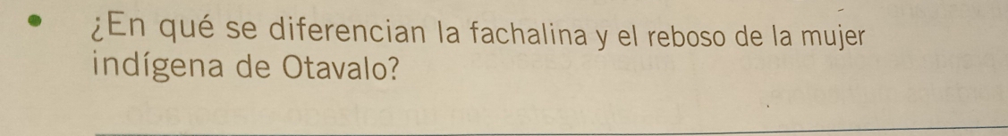 ¿En qué se diferencian la fachalina y el reboso de la mujer 
indígena de Otavalo?