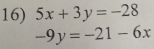 5x+3y=-28
-9y=-21-6x