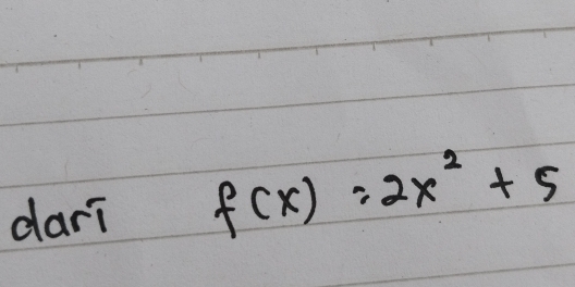 dari f(x)=2x^2+5