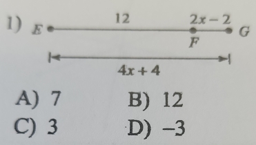 A) 7 B) 12
C) 3 D) -3