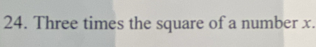 Three times the square of a number x.