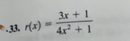 r(x)= (3x+1)/4x^2+1 