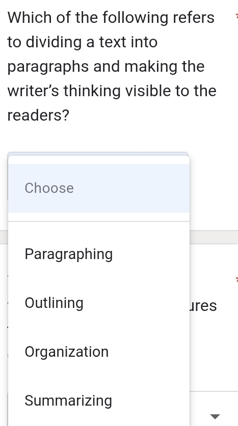 Which of the following refers 
to dividing a text into 
paragraphs and making the 
writer's thinking visible to the 
readers?