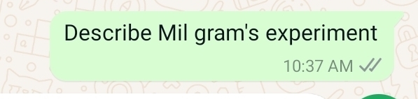 a Describe Mil gram's experiment 
10:37 AM