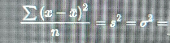 frac sumlimits (x-overline x)^2n=s^2=sigma^2=