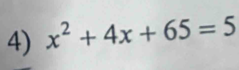 x^2+4x+65=5