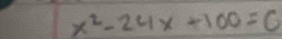 x^2-24x+100=0