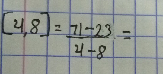 [4,8]= (71-23)/4-8 =