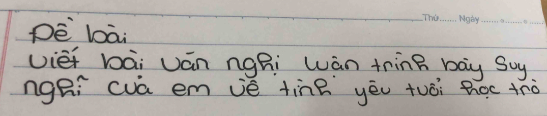 pē bāi 
_ 
_ 
__ 
vie bài Uán nghi wàn trinB bay Soy 
ngRi (va em vé tinē yēu toói hoctrò