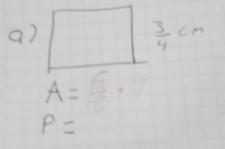  3/4 cm
A=
P=