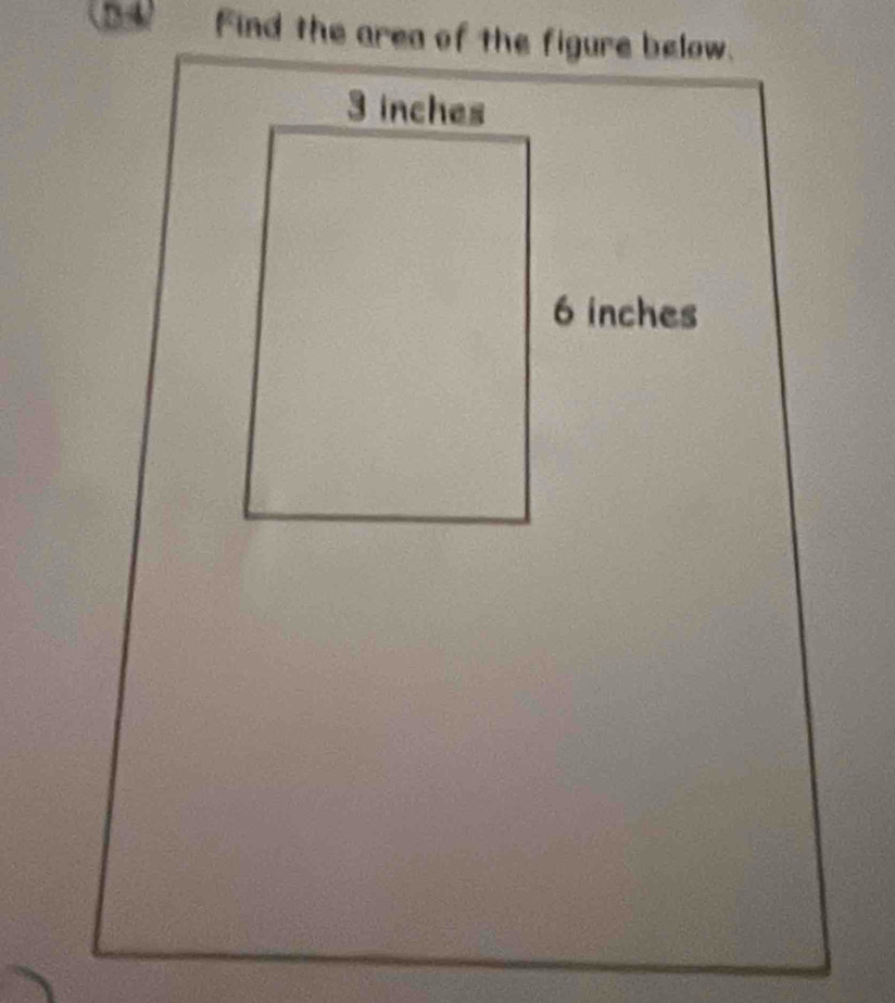 Find the area of the figure below.