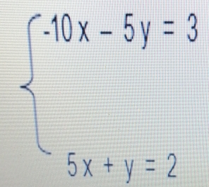 -10x-5 y = 3
5 x + y = 2