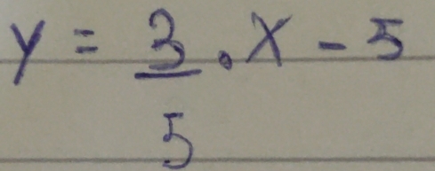 y= 3/5 · x-5