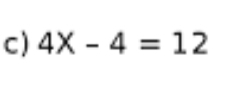 4X-4=12